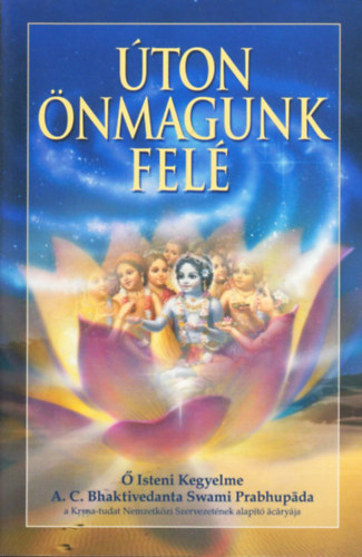 A. C. Bhaktivedanta Swami Prabhupáda: Úton önmagunk felé