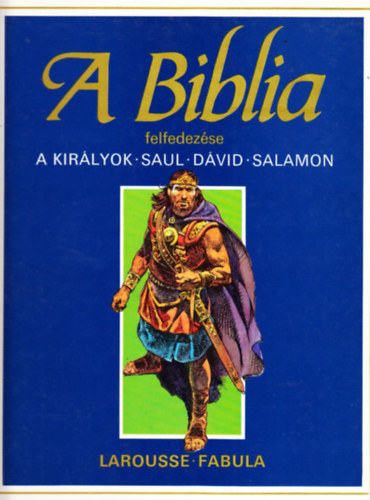 Étienne Dahler: A Biblia felfedezése: A királyok-Saul-Dávid-Salamon