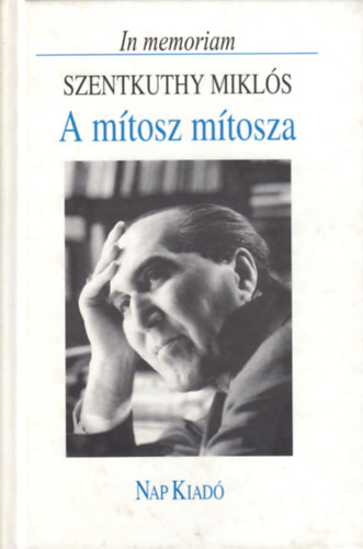 Rugási Gyula (szerk.): A mítosz mítosza - In memoriam Szentkuthy Miklós