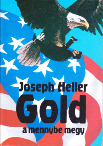 Joseph Heller: Gold a mennybe megy