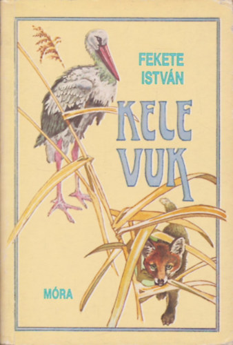 Fekete István: Kele - Vuk