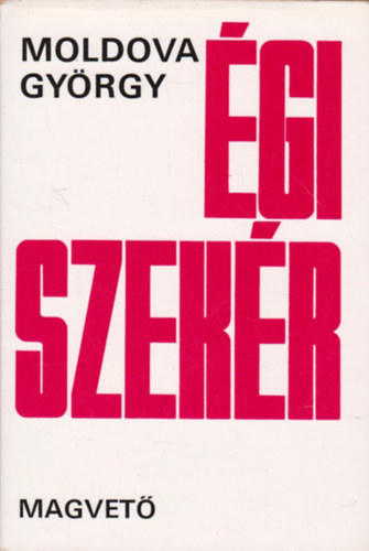 Moldova György: Égi szekér