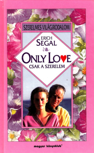 Erich Segal: Only love - Csak a szerelem