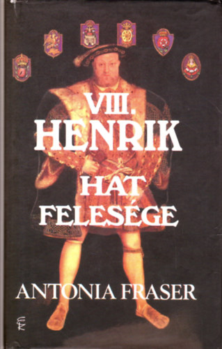 Antonia Fraser: VIII. Henrik hat felesége