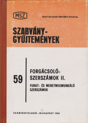 Szabó Imre: Forgácsolószerszámok II. - Furat- menetmegmunkáló szerszámok (Szabványgyűjtemények 59.)