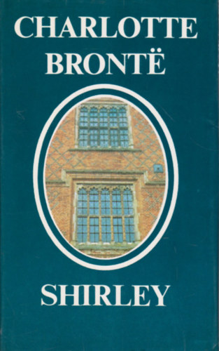 Charlotte Brontë: Shirley