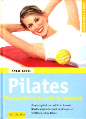 Antje Korte: Pilates - Fitnesztréning testnek és léleknek