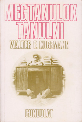 Walter F. Kugemann: Megtanulok tanulni