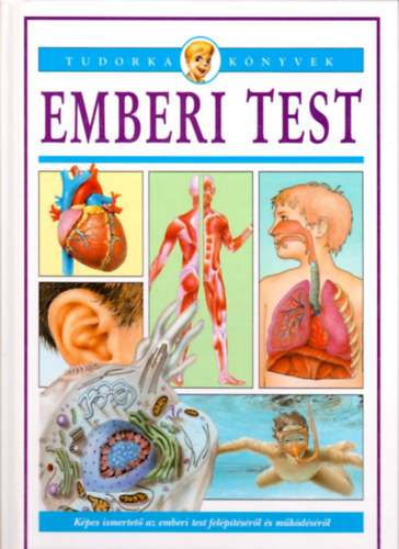 dr. Martos Renáta, dr. Bera Károly: Emberi test (Tudorka Könyvek)