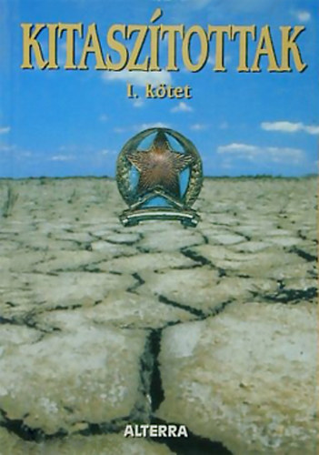 Jeszenszky Iván (sorozatszerkesztő): Kitaszítottak I. kötet - "Magukkal fogjuk megzsírozni a földet"