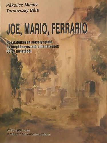 Pákolicz Mihály: Joe, Mario, Ferrario