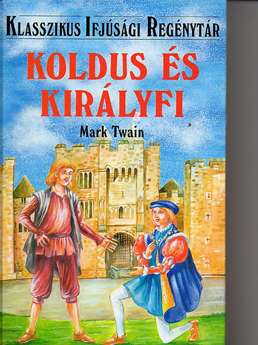 Mark Twain: Koldus és királyfi