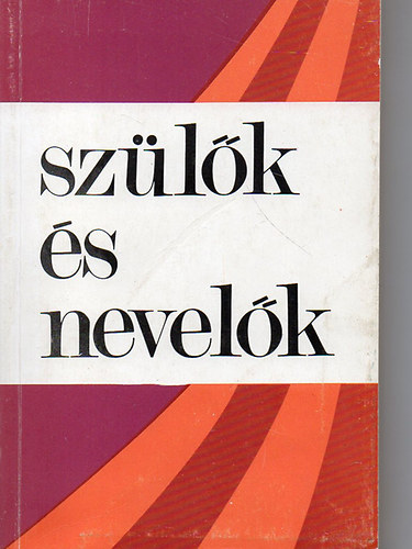 Révai-Gál-Majzik (szerk): Szülők és nevelők (A Szülői Munkaközösség 30 évének története)