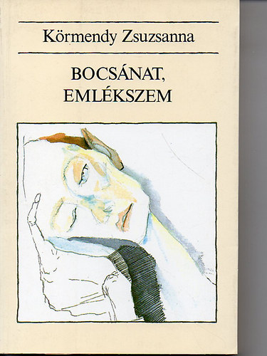 Körmendy Zsuzsanna: Bocsánat, emlékszem