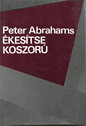 Peter Abrahams: Ékesítse koszorú