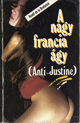 Restif de la Bretonne: A nagy francia ágy (Anti-Justine)