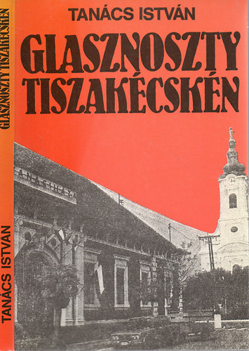 Tanács István: Glasznoszty Tiszakécskén