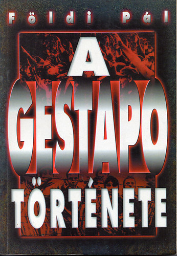 Földi Pál: A Gestapo története