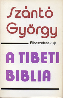 Szántó György: A tibeti biblia (Elbeszélések)