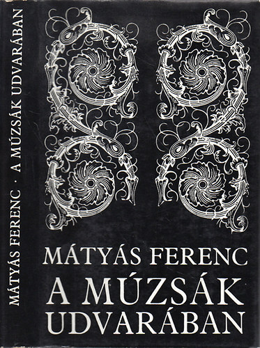 Mátyás Ferenc: A múzsák udvarában