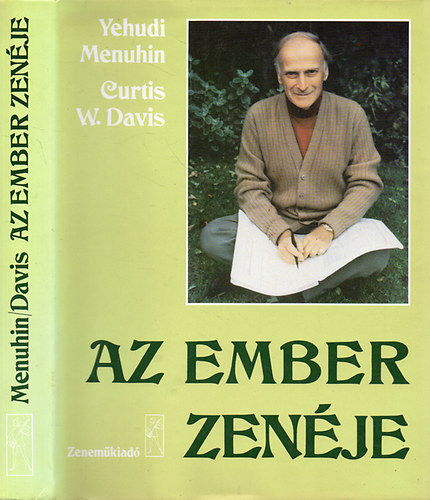 Yehudi Menuhin-Curtis W. Davis: Az ember zenéje - Második kiadás