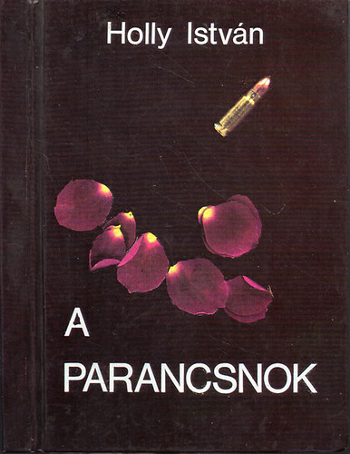 Holly István: A parancsnok