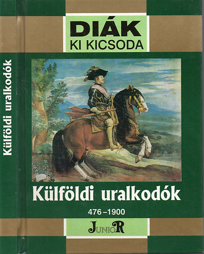 Bánosi György - Veresegyházi Béla: Külföldi uralkodók (476-1900)