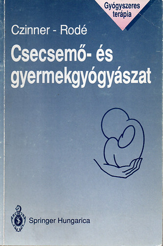 Rodé Czinner: Csecsemő- és gyermekgyógyászat