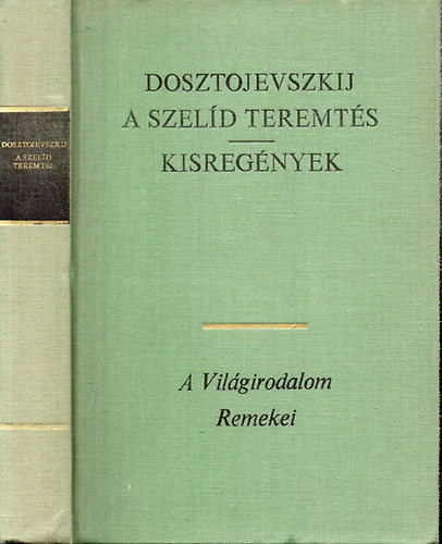 Fjodor Mihajlovics Dosztojevszkij: A szelíd teremtés - Kisregények