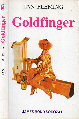 Ian Fleming: Goldfinger - James Bond sorozat