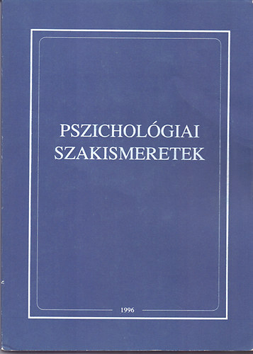 Szerkesztette Dr. Kis Géza; rendőr ezredes, pszichológus: Pszichológiai  szakismeretek (főiskolai jegyzet a Rendőrtiszti Főiskola hallgatói számára)