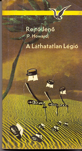 Rejtő Jenő (P. Howard): A Láthatatlan Légió