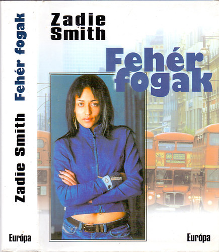 Zadie Smith: Fehér fogak