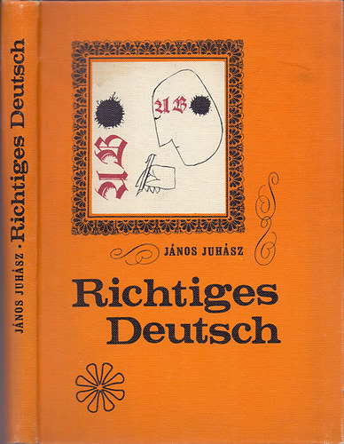 János Juhász: Richtiges deutsch - 16 Gespraeche über typische Fehler in der Umgangssprache für Ungarn