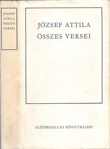 József Attila: József Attila összes versei