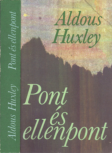 Aldous Huxley: Pont és ellenpont