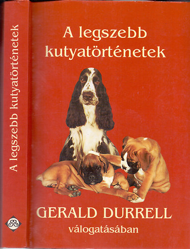 Gerald Durrell: A legszebb kutyatörténetek Gerald Durrell válogatásában