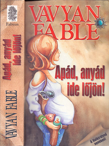 Vavyan Fable: Apád, anyád ide lőjön!