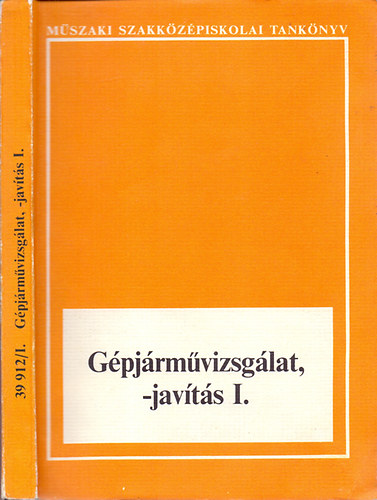 Dr. Gion János: Gépjárművizsgálat, -javítás I. (Műszaki szakközépiskolai tankönyv)