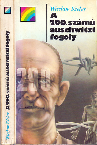 Wieslaw Kielar: A 290. számú auschwitzi fogoly