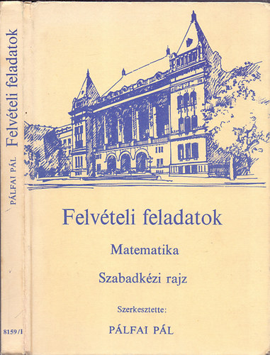 Pálfai Pál (szerk.): Felvételi feladatok - Matematika, Szabadkézi rajz