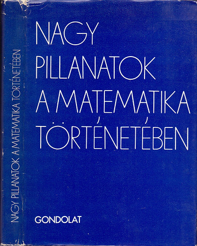 Bizám-Császár-Freud-Gyarmati: Nagy pillanatok a matematika történetében