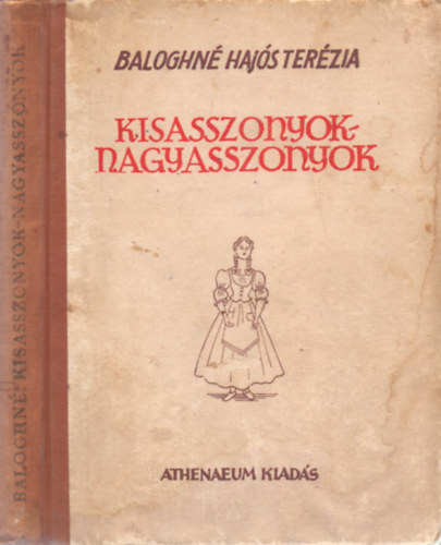 Baloghné Hajós Terézia: Kisasszonyok - nagyasszonyok (Fáy Dezső rajzaival)