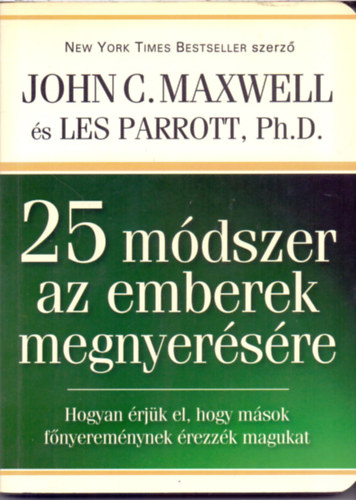 John C. Maxwell, Les Parrott: 25 módszer az emberek megnyerésére