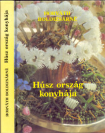 Horváth Boldizsárné: Húsz ország konyhája (Dél-amerikai, afrikai, ázsiai ételek-italok)