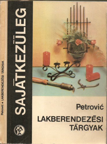 Petrovic: Lakberendezési tárgyak (sajátkezűleg)