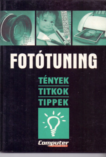 Horváth Annamária (szerk.): Fotótuning (Tények, titkok, tippek)