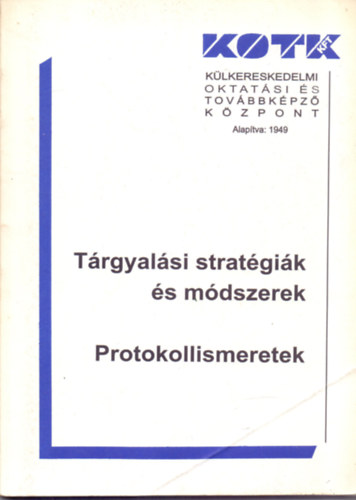 Jónás Katalin: Tárgyalási stratégiák és módszerek - Protokollismeretek