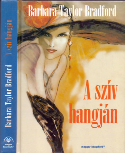 Barbara Taylor Bradford: A szív hangján