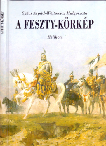 Szűcs Árpád-Wójtowicz Malgorzata: A Feszty-körkép - Melléklettel